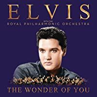 The Wonder Of You: Elvis Presley With The Royal Philharmonic Orchestra
